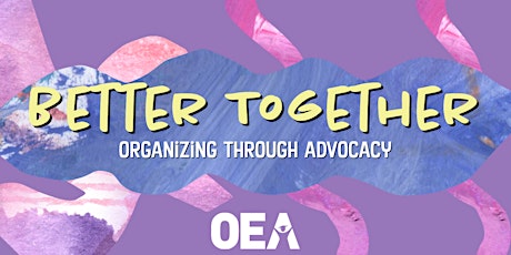 OEA Organizing Conference: Better Together, Organizing Through Advocacy tickets