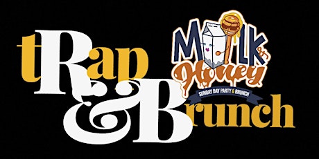 Trap and RnB Brunch by Milk & Honey tickets