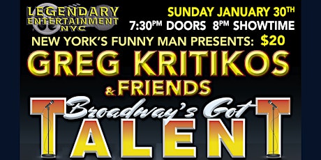 Greg Kritikos Presents: Broadway's Got Talent Comedy Show January 30th tickets