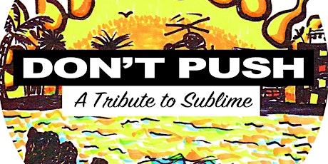 Sublime Tribute by Don't Push (SATURDAY SHOW) tickets