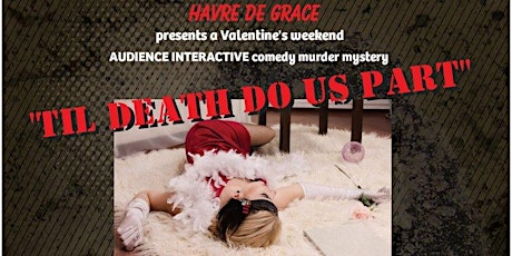"Til Death Do us Part": An Audience Interactive Murder Mystery Dinner Show tickets