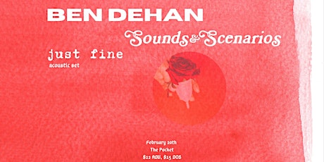 The Pocket Presents: Ben DeHan w/ Sounds & Scenarios + Just Fine tickets
