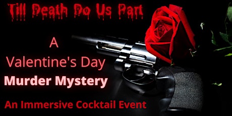 Till Death do us Party - A Valentine's Day Murder Mystery tickets