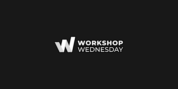 Wednesday Workshop