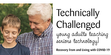 "Technically Challenged" young adults teaching seniors technology! 2022 tickets
