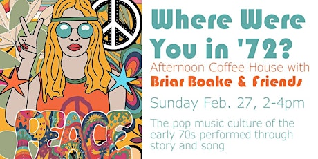 Where were you in 72? Afternoon Coffee House Stories & Songs by Briar Boake tickets