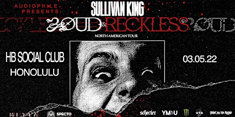 Audiophile pres. Sullivan King's Loud and Reckless Tour tickets