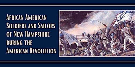 African American Soldiers and Sailors of NH during the American  Revolution tickets