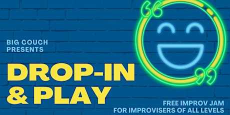Drop-In & Play: A FREE Improv Jam for Improvisers of All Levels tickets