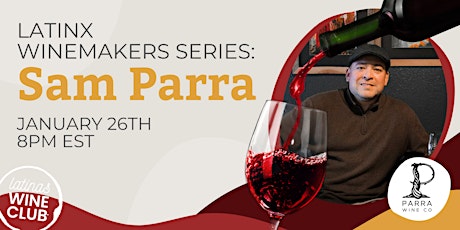 Latinx Winemakers series: Sam Parra