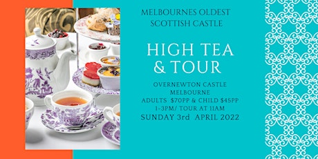 High Tea & Tour of  Overnewton Castle April 3rd tickets