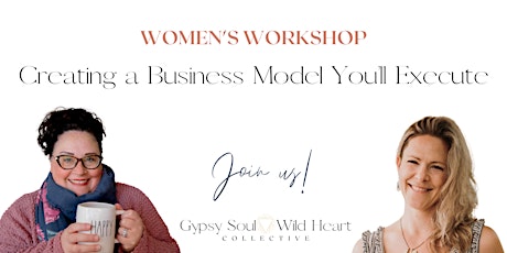 Women's Business  Workshop: Creating a Business Model You’ll Execute tickets