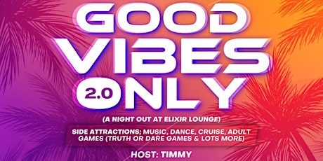 The Good Vibes Party With Timmy @ElixirLounge tickets