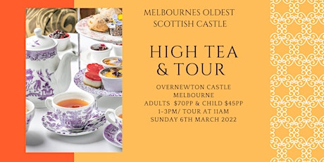 High Tea & Tour of  Overnewton Castle March 6th tickets