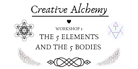 The 5 Elements and 5 Bodies: Creative Alchemy Workshop tickets