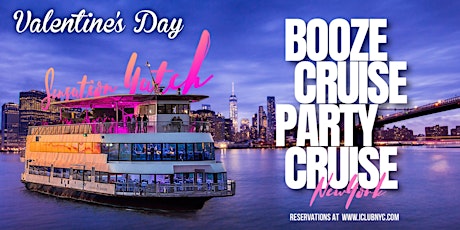 VALENTINES DAY #1 NYC BOOZE CRUISE PARTY CRUISE | SENSATION  YACHT tickets