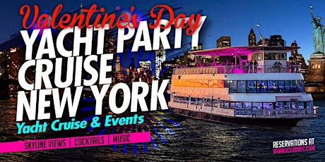 VALENTINES DAY #1 NYC BOAT PARTY YACHT CRUISE MUSIC COCKTAILS tickets