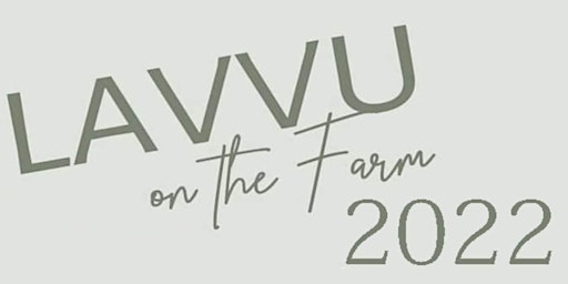 LAVVU ON THE FARM 2022  "LAVVU LOVE "❤