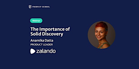 Webinar: The Importance of Solid Discovery by Zalando Product Leader tickets