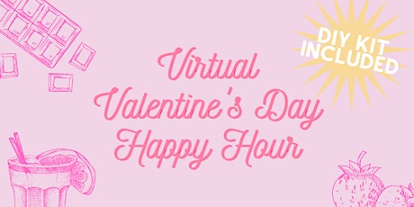 Virtual Valentine's Day Happy Hour with DIY Kits tickets
