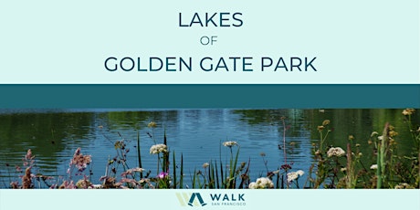 Lakes of Golden Gate Park Walking Tour