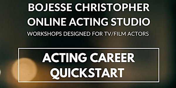 Acting Career Quickstart (TV/Film): Ent Industry Overview + Actionable Plan