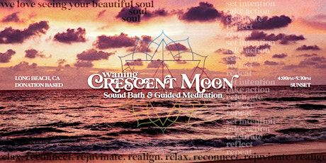 Waning Crescent Moon Sunset Sound Bath & Guided Meditation tickets