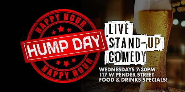 Hump Day Happy Hour  |  Live Stand up Comedy Every Wednesday