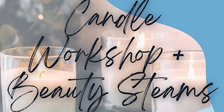 Candle Making and Beauty Steam with SkyeLight and Trellis Beauty! tickets