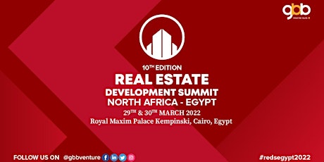 10th Edition Real Estate Development Summit - North Africa | Egypt tickets