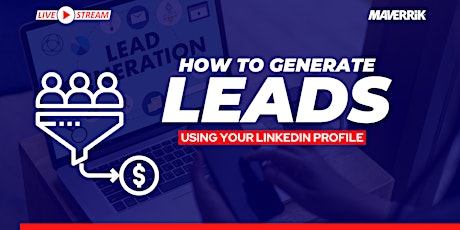 How to Generate Leads using your LinkedIn Profile tickets