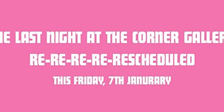Shredmas & NYE Rescheduled! The Corner Gallery Closing Party primary image