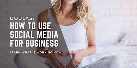 Doulas: How to Use Social Media for Business tickets
