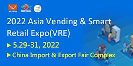 2022 Asia Vending & Smart Retail Expo (VRE) tickets