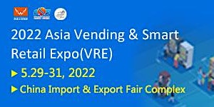 2022 Asia Vending & Smart Retail Expo (VRE)