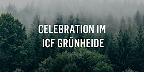 Celebration im ICF Grünheide tickets