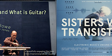 sisters with transistors & What is Man and What is Guitar (Keith Rowe) tickets