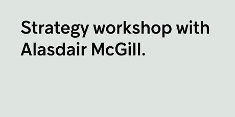 Strategy Workshop with Alasdair McGill tickets
