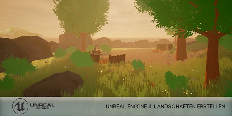 Gestaltung in der Unreal Engine 4: Landschaften erstellen