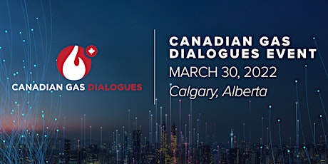 Canadian Gas Dialogues 2022 tickets