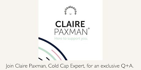 Advice on loosing hair and understanding scalp cooling with Claire Paxman tickets