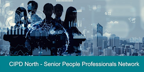CIPD North Senior People Professionals Network, September meeting tickets