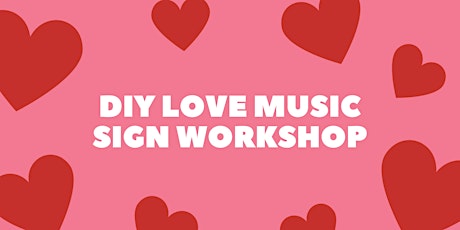 DIY Love Music Sign Workshop tickets