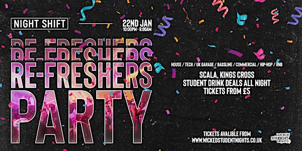 THE OFFICIAL 2022 Re-FRESHERS FESTIVAL @ SCALA / £4 Drinks / open till 6am