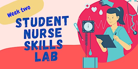 Week 2 - First Year Student Nurse Skills Sessions tickets