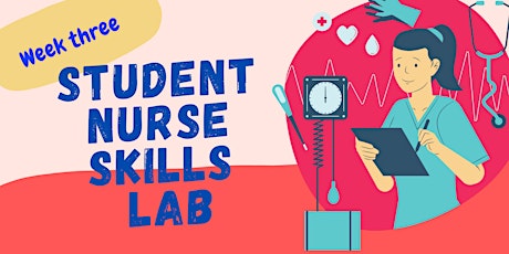 Week 3 - First Year Student Nurse Skills Sessions tickets