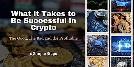 What it Takes to Be Successful in Crypto--6 Simple Steps ~~Waco, TX tickets
