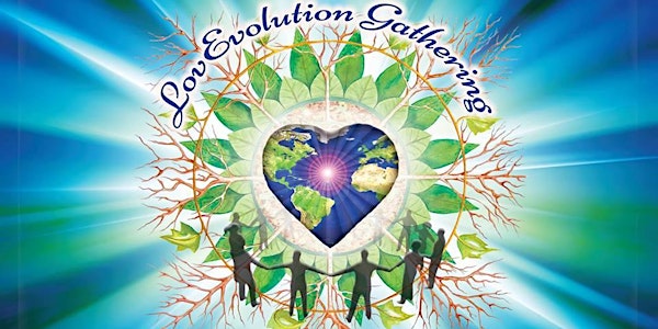 2016 LovEvolution Gathering - Sharing Our Gifts Freely