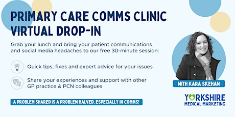 Primary Care Comms Clinic  - Patient Comms & Social Media Drop-In tickets