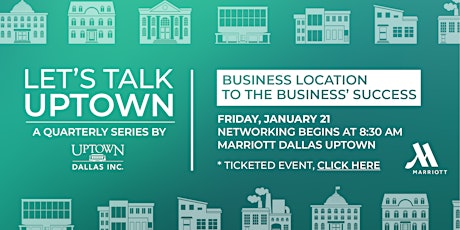 Let's Talk Uptown: Business Location to the Business' Success tickets